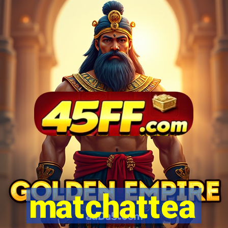 matchattea