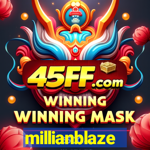 millianblaze
