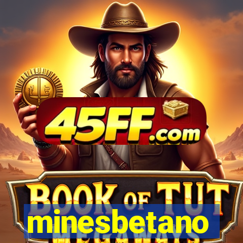 minesbetano