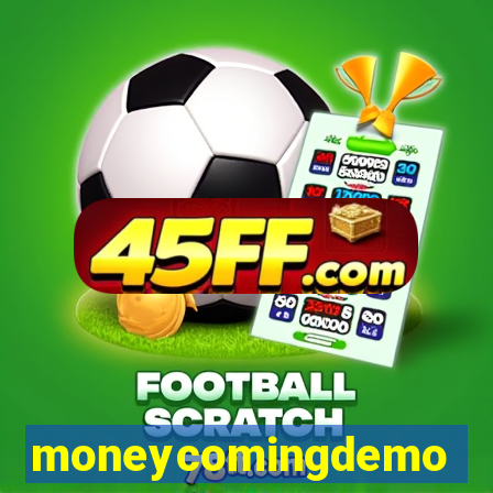 moneycomingdemo