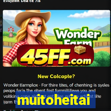 muitoheitai
