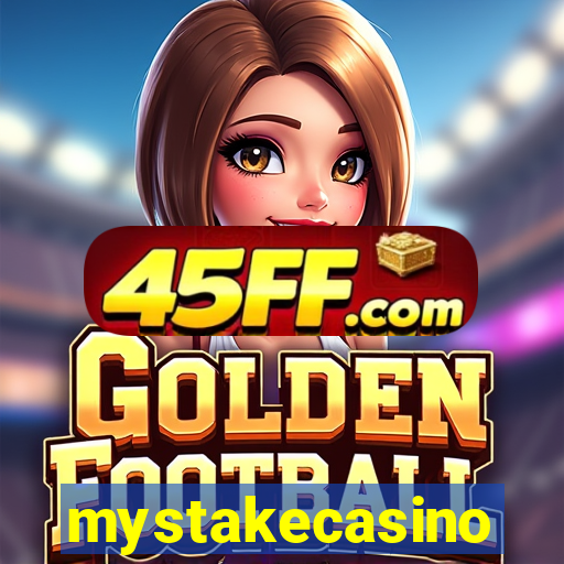 mystakecasino