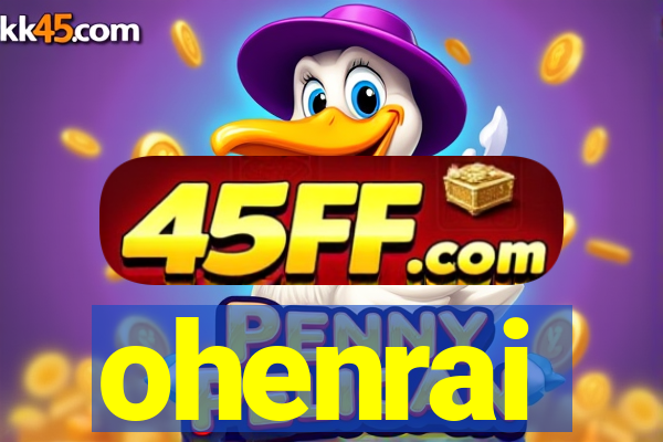 ohenrai