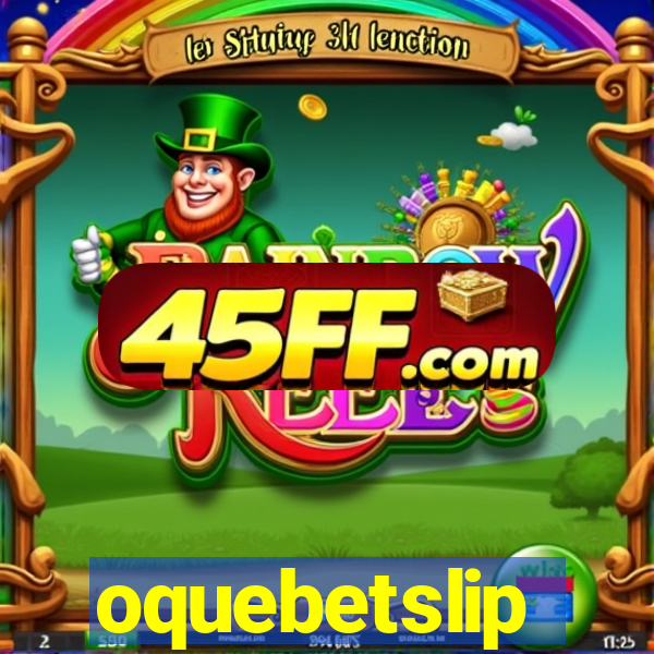 oquebetslip