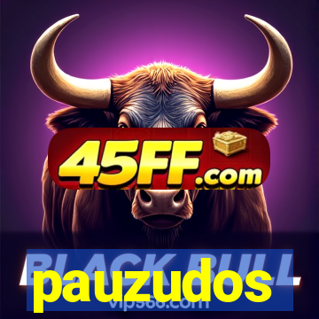 pauzudos