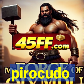 pirocudo