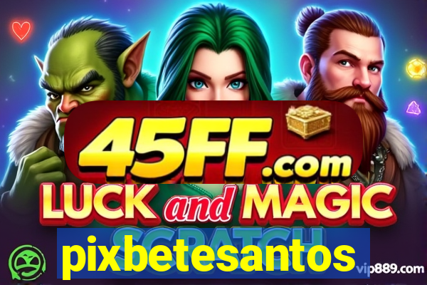 pixbetesantos