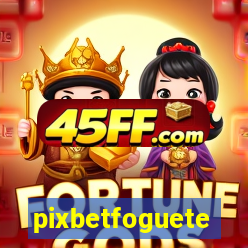 pixbetfoguete