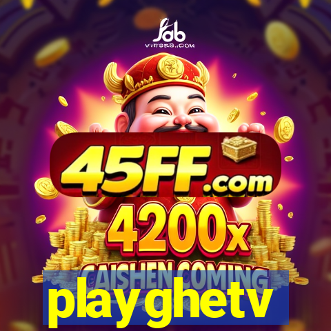 playghetv