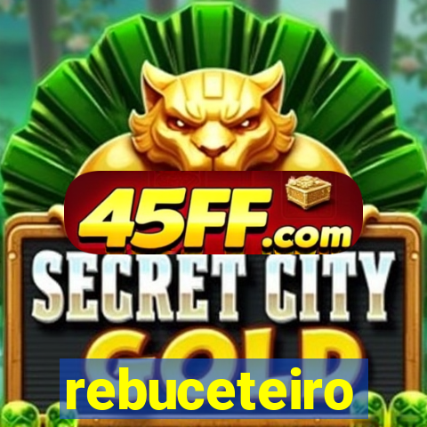 rebuceteiro
