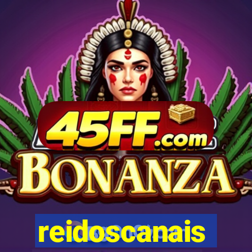 reidoscanais
