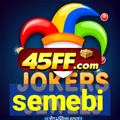 semebi
