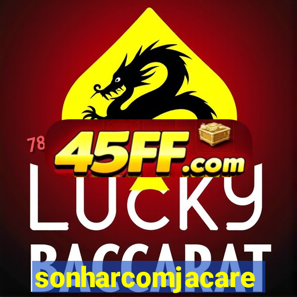 sonharcomjacare