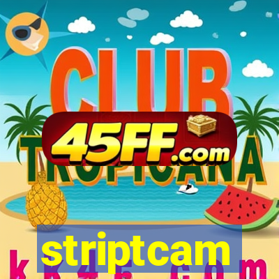 striptcam