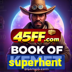 superhent