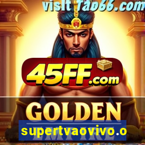 supertvaovivo.oi