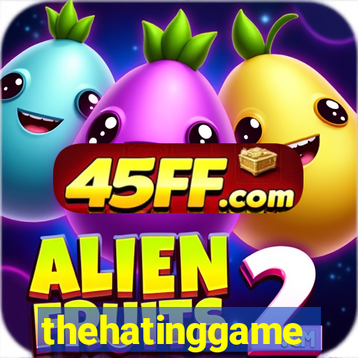thehatinggame
