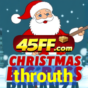 throuth