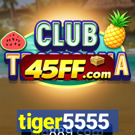 tiger5555