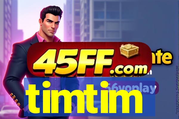 timtim