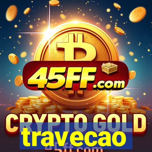 travecao