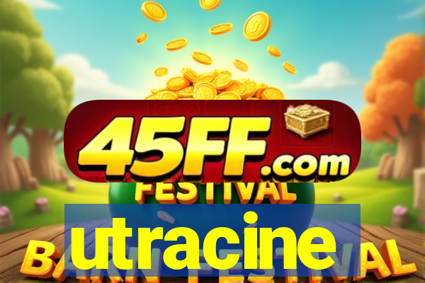 utracine