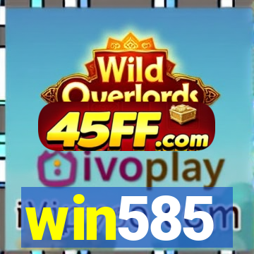 win585