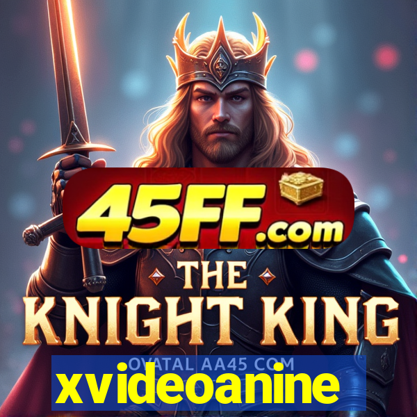 xvideoanine