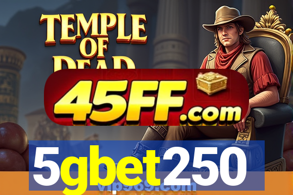 5gbet250