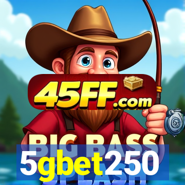 5gbet250